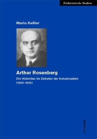 Buchcover: Mario Keßler. Arthur Rosenberg - Ein Historiker im Zeitalter der Katastrophen (1889-1943). Böhlau Verlag, Wien - Köln - Weimar, 2003.