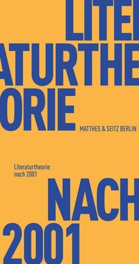 Buchcover: Literaturtheorie nach 2001. Matthes und Seitz Berlin, Berlin, 2020.