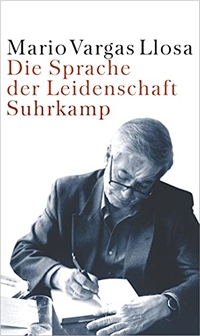 Buchcover: Mario Vargas Llosa. Die Sprache der Leidenschaft. Suhrkamp Verlag, Berlin, 2002.