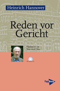 Buchcover: Heinrich Hannover. Reden vor Gericht - Plädoyers in Text und Ton. PapyRossa Verlag, Köln, 2010.