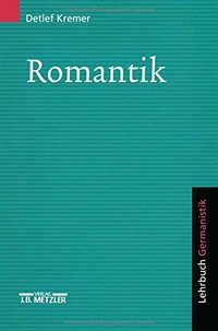 Cover: Detlef Kremer. Romantik - Lehrbuch Germanistik. J. B. Metzler Verlag, Stuttgart - Weimar, 2001.