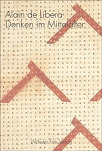 Buchcover: Alain de Libera. Denken im Mittelalter. Wilhelm Fink Verlag, Paderborn, 2003.