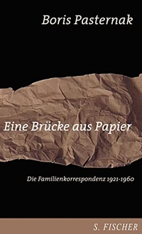 Buchcover: Boris Pasternak. Eine Brücke aus Papier - Die Familienkorrespondenz 1921-1960. S. Fischer Verlag, Frankfurt am Main, 2000.