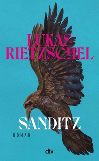 Lukas Rietzschel. Sanditz - Roman . dtv, München, 2026.