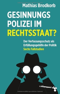 Cover: Gesinnungspolizei im Rechtsstaat?