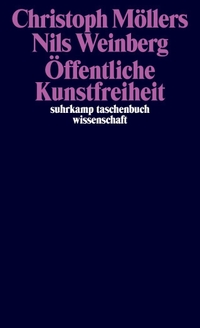 Christoph Möllers / Nils Weinberg. Öffentliche Kunstfreiheit. Suhrkamp Verlag, Berlin, 2026.