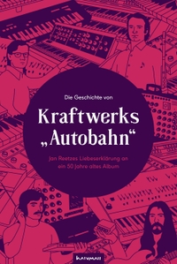 Buchcover: Jan Reetze. Die Geschichte von Kraftwerks "Autobahn" - Eine Liebeserklärung an ein 50 Jahre altes Album. Halvmall Verlag, Bremen, 2024.