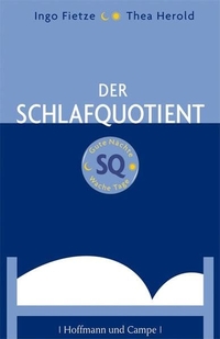 Buchcover: Ingo Fietze / Thea Herold. Der Schlafquotient - Gute Nächte - Wache Tage. Hoffmann und Campe Verlag, Hamburg, 2006.