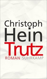 Buchcover: Christoph Hein. Trutz - Roman. Suhrkamp Verlag, Berlin, 2017.