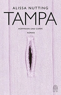 Buchcover: Alissa Nutting. Tampa - Roman. Hoffmann und Campe Verlag, Hamburg, 2014.