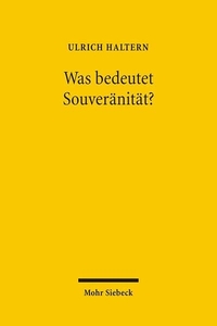 Buchcover: Ulrich Haltern. Was bedeutet Souveränität?. Mohr Siebeck Verlag, Tübingen, 2007.