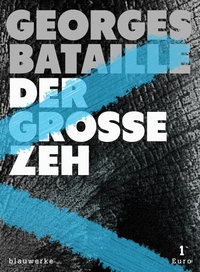 Buchcover: Georges Bataille. Der große Zeh. blauwerke, Berlin, 2015.