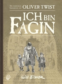 Buchcover: Will Eisner. Ich bin Fagin - Die unerzählte Geschichte aus Oliver Twist. Egmont Verlag, Köln, 2015.