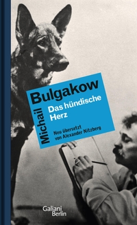 Buchcover: Michail Bulgakow. Das hündische Herz. Galiani Verlag, Berlin, 2013.