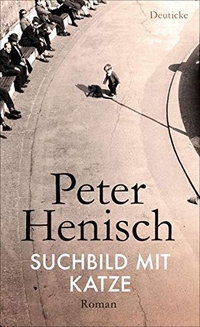 Buchcover: Peter Henisch. Suchbild mit Katze - Roman. Deuticke Verlag, Wien, 2016.