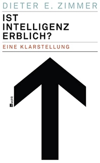 Buchcover: Dieter E. Zimmer. Ist Intelliganz erblich? - Eine Klarstellung. Rowohlt Verlag, Hamburg, 2012.