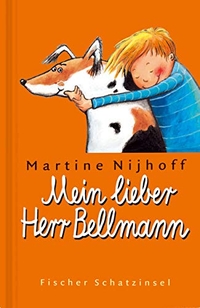 Buchcover: Martine Nijhoff. Mein lieber Herr Bellmann - (Ab 8 Jahren). S. Fischer Verlag, Frankfurt am Main, 2005.