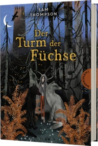 Buchcover: Sam Thompson. Der Turm der Füchse - Ein spannendes Abenteuer in einer Welt voller Magie (Ab 10 Jahren). Thienemann Verlag, Stuttgart, 2023.