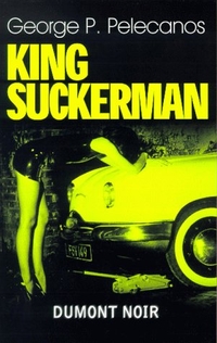 Buchcover: George P. Pelecanos. King Suckerman - Roman. DuMont Verlag, Köln, 2000.