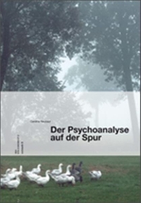 Buchcover: Caroline Neubaur. Der Psychoanalyse auf der Spur . Vorwerk 8 Verlag, Berlin, 2008.