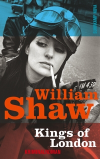 Buchcover: William Shaw. Kings of London - Kriminalroman. Suhrkamp Verlag, Berlin, 2015.