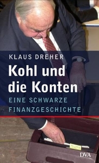 Buchcover: Klaus Dreher. Kohl und die Konten - Eine schwarze Finanzgeschichte. Deutsche Verlags-Anstalt (DVA), München, 2002.