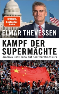 Buchcover: Elmar Theveßen. Kampf der Supermächte - Amerika und China auf Konfrontationskurs. Piper Verlag, München, 2022.