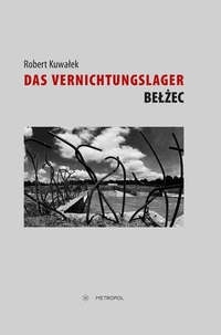 Cover: Das Vernichtungslager Belzec