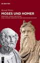 Cover: Bernd Witte. Moses und Homer - Griechen, Juden, Deutsche: Eine andere Geschichte der deutschen Kultur. Walter de Gruyter Verlag, München, 2018.