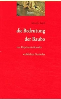 Buchcover: Monika Gsell. Die Bedeutung der Baubo - Zur Repräsentation des weiblichen Genitales. Stroemfeld Verlag, Frankfurt/Main und Basel, 2001.