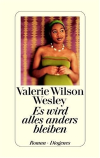 Buchcover: Valery Wilson Wesley. Es wird alles anders bleiben - Roman. Diogenes Verlag, Zürich, 2001.