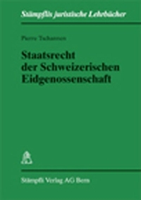 Buchcover: Pierre Tschannen. Staatsrecht der Schweizerischen Eidgenossenschaft. Stämpfli Verlag, Bern, 2003.