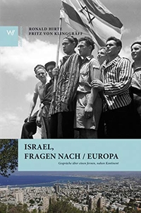 Buchcover: Ronald Hirte (Hg.) / Fritz von Klinggräff (Hg.). Israel, Fragen nach / Europa - Gespräche über einen fernen, nahen Kontinent. Weimarer Verlagsgesellschaft, Weimar, 2020.
