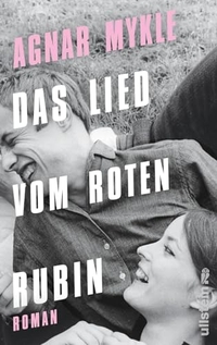 Buchcover: Agnar Mykle. Das Lied vom roten Rubin - Roman. Ullstein Verlag, Berlin, 2019.