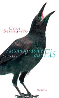 Buchcover: Choi Seung-Ho. Autobiografie aus Eis - Gedichte. Wallstein Verlag, Göttingen, 2011.