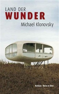 Buchcover: Michael Klonovsky. Land der Wunder - Roman. Kein und Aber Verlag, Zürich, 2005.