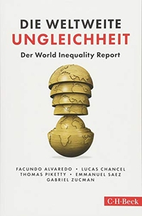 Buchcover: Die weltweite Ungleichheit - Der World Inequality Report 2018. C.H. Beck Verlag, München, 2018.