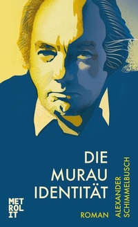 Buchcover: Alexander Schimmelbusch. Die Murau Identität - Roman. Metrolit Verlag, Berlin, 2014.
