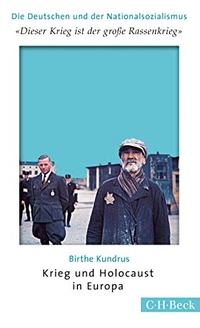 Buchcover: Birthe Kundrus. 'Dieser Krieg ist der große Rassenkrieg' - Krieg und Holocaust in Europa. C.H. Beck Verlag, München, 2018.