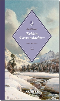 Buchcover: Sigrid Undset. Kristin Lavranstochter - Band 3: Das Kreuz. Alfred Kröner Verlag, Stuttgart, 2022.