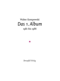 Buchcover: Walter Kempowski. Das 1. Album - 1981 - 1986. Stroemfeld Verlag, Frankfurt/Main und Basel, 2004.
