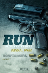 Cover: Douglas E. Winter. Run - Sein letzter Deal. Thriller. Luzifer Verlag, Bochum, 2018.