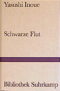 Buchcover: Yasushi Inoue. Schwarze Flut - Roman. Suhrkamp Verlag, Berlin, 2000.