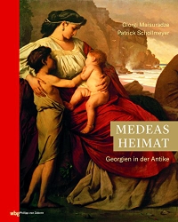 Buchcover: Giorgi Maisuradze / Patrick Schollmeyer. Medeas Heimat - Georgien in der Antike. Philipp von Zabern Verlag, Darmstadt, 2018.