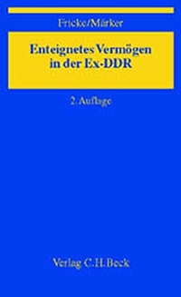 Buchcover: Weddig Fricke / Klaus Märker. Enteignetes Vermögen in der Ex-DDR - 2., überarbeitete Auflage. C.H. Beck Verlag, München, 2002.