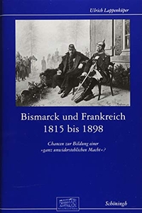 Cover: Bismarck und Frankreich 1815 bis 1898