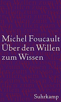 Buchcover: Michel Foucault. Über den Willen zum Wissen - Vorlesungen am Collège de France 1970/71. Suhrkamp Verlag, Berlin, 2012.