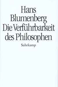Buchcover: Hans Blumenberg. Die Verführbarkeit des Philosophen. Suhrkamp Verlag, Berlin, 2000.