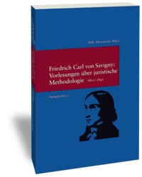 Buchcover: Friedrich Carl von Savigny. Vorlesungen über juristische Methodologie 1802-1842 - Band 2. Vittorio Klostermann Verlag, Frankfurt am Main, 2004.
