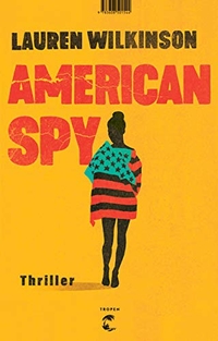 Buchcover: Lauren Wilkinson. American Spy - Thriller. Tropen Verlag, Stuttgart, 2020.
